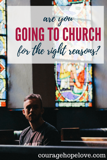 Are You Going to Church for the Right Reasons?