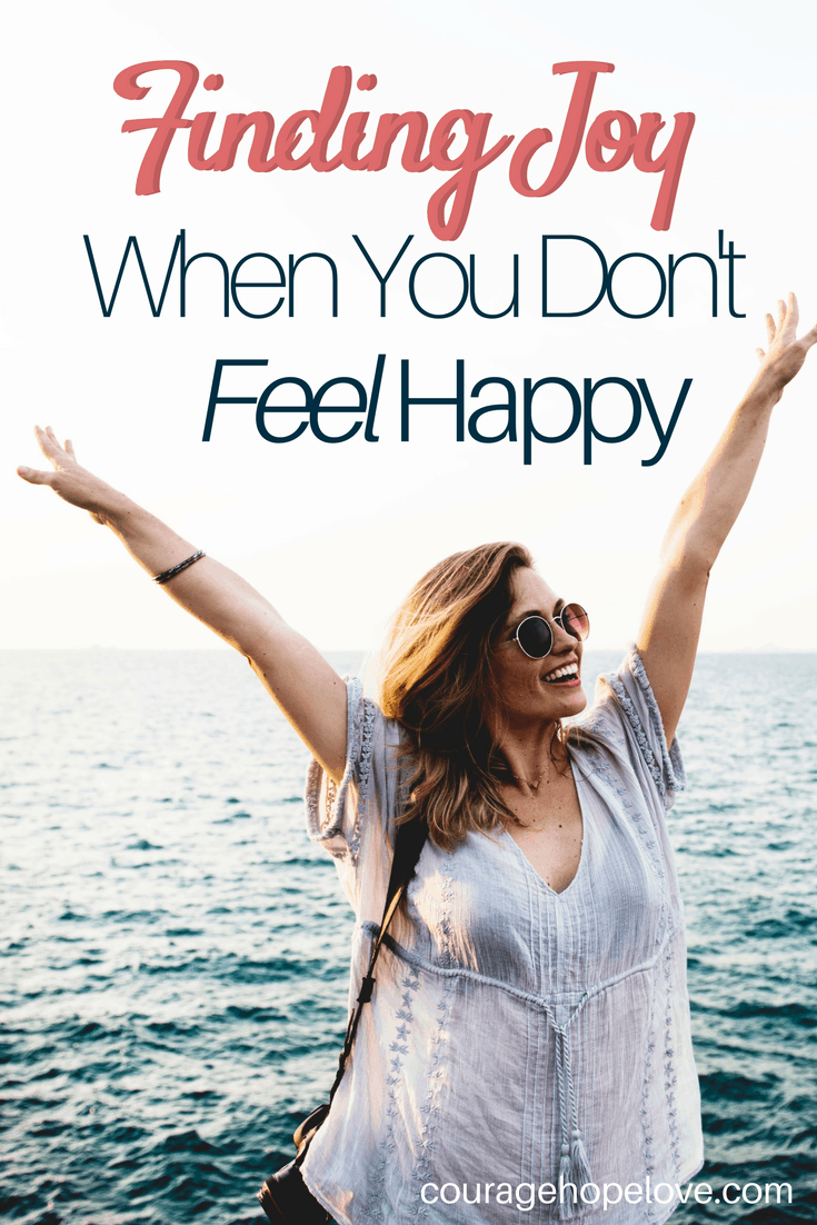 Finding Joy When You Don’t Feel Happy