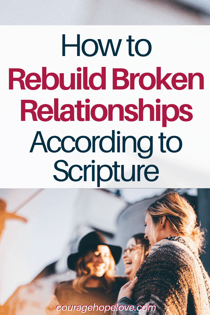How to Rebuild Broken Relationships According to Scripture