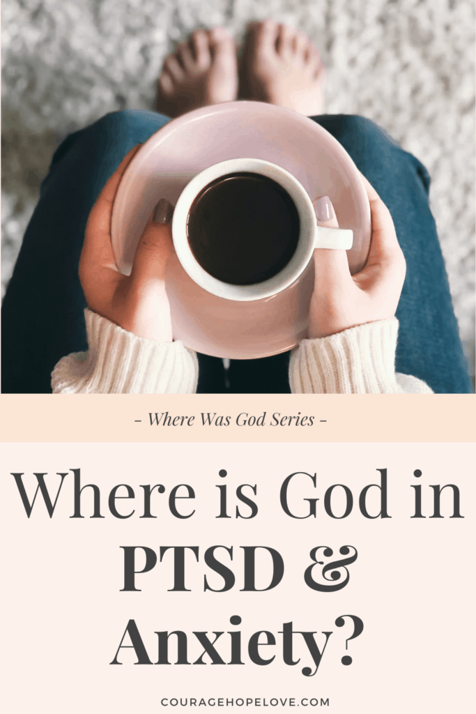 Where is God in PTSD & Anxiety?
