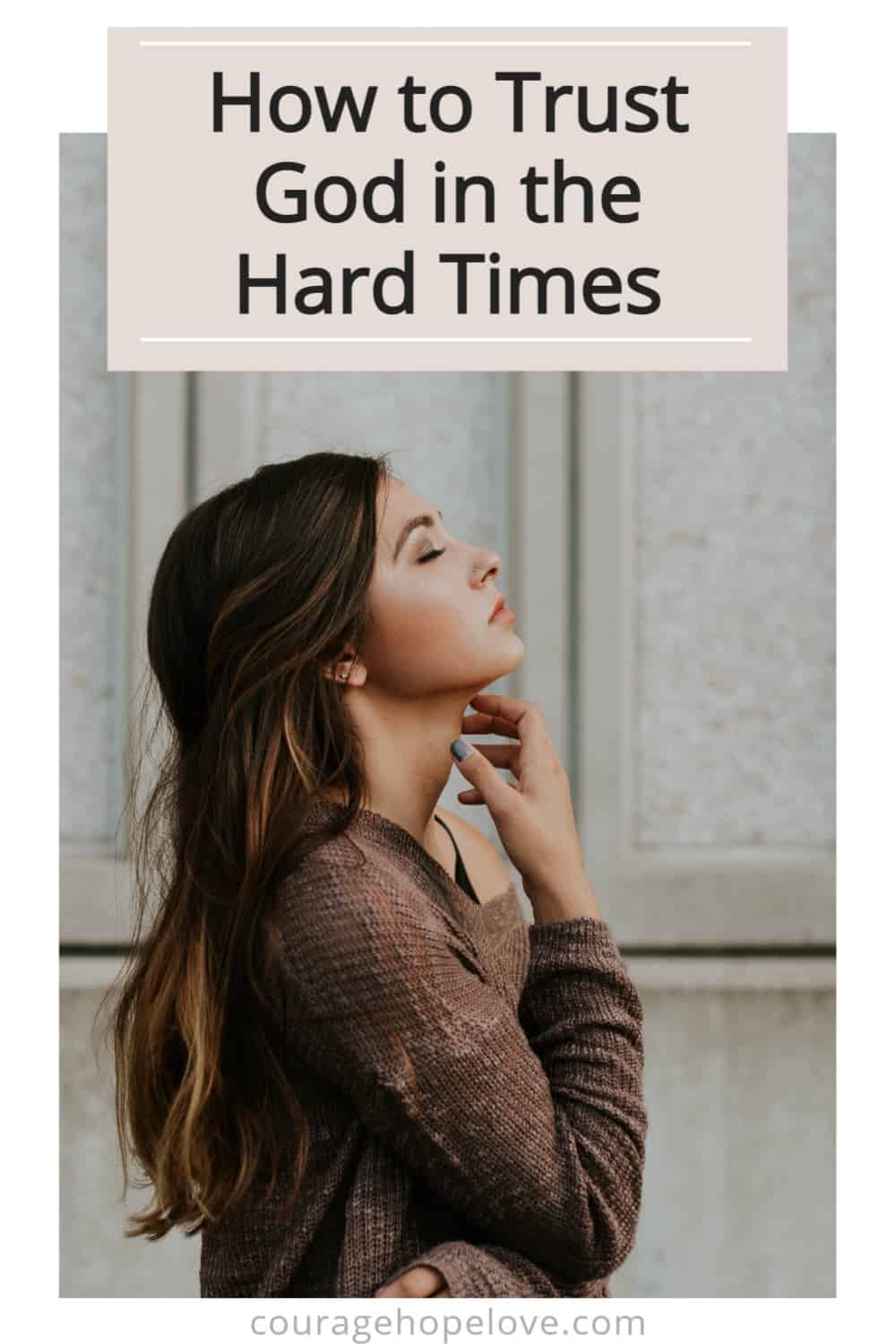 How to Trust God in the Hard Times