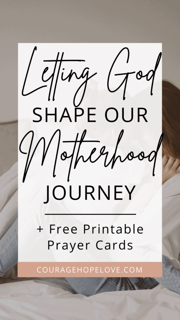 Letting God Shape Our Motherhood Journey