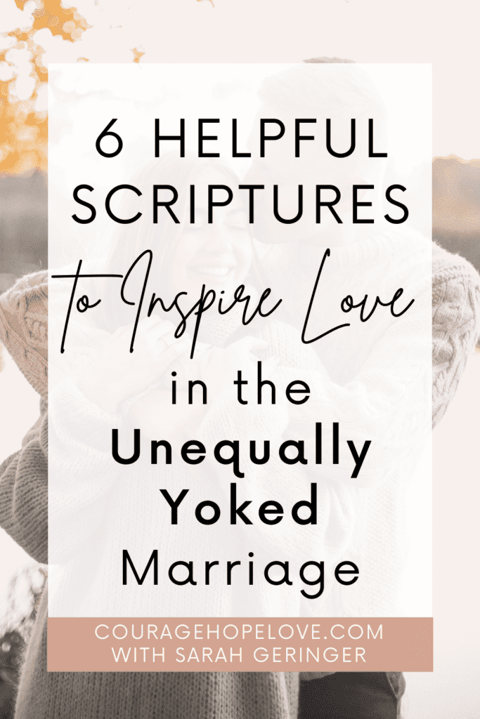 6 Helpful Scriptures to Inspire Love in the Unequally Yoked Marriage