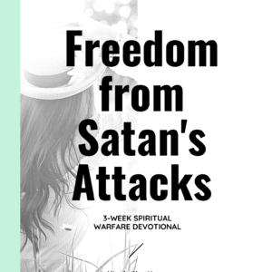 Freedom From Satan's Attacks Devotional - Spiritual Warfare Devotional